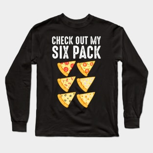 Check Out My Six Pack Pizza Lover Long Sleeve T-Shirt